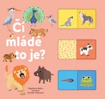 Čí mládě to je? Kolektiv autorů, ilustrace Camille Tisserand - Stephanie Babin, Camille Tisserand