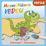 Malování / Maľovanie vodou - Dinosauři / Dinosaury (CZ/SK vydanie)