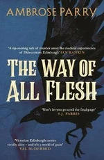 The Way of All Flesh - Ambrose Parry