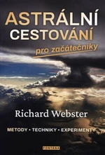 Astrální cestování pro začátečníky - Richard Webster