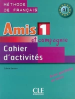 Amis et compagnie 1: Cahier d´activités - Colette