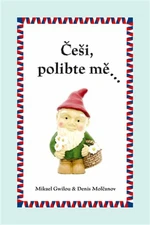 Češi, polibte mě… - Mikael Gwilou, Denis Molčanov