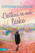 Dotkni se mě, lásko - Katarína Gillerová