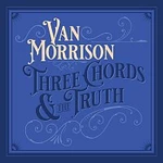 Van Morrison – Three Chords And The Truth CD