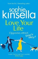 Love Your Life - Sophie Kinsellová