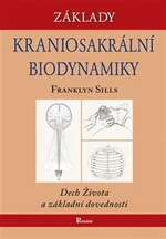 Základy kraniosakrální biodynamiky - Franklyn Sills