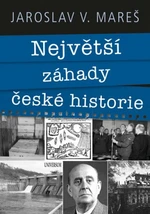 Největší záhady české historie (Defekt) - Jaroslav Mareš