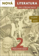 Nová literatura pro střední školy 2 Pracovní sešit - Lukáš Borovička, Petra Adámková, Michaela Tučková, Jolana Fišarová