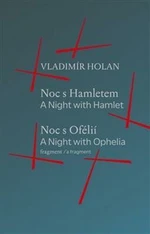 Noc s Hamletem / Noc s Ofélii (fragment) - A Night with Hamlet / A Night with Ophelia (a fragment) - Vladimír Holan