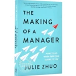 The Making of A Manager By Julie Zhuo Economic Management Leadership In English Original Books Books In English