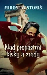 Nad propastmi lásky a zrady - Miroslav Stoniš