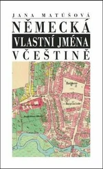 Německá vlastní jména v češtině - Jana Matúšová