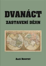 Dvanáct zastavení dějin - Aleš Novotný