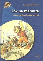 Lov na mamuta - Franziska Gehm