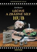 Léčivé a zrádné síly hub - Jiří Baier