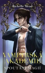 Vampýrská akademie 5 - Spoutáni magií - Richelle Mead