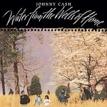 Johnny Cash – Water From The Wells Of Home LP