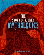 The Story of World Mythologies