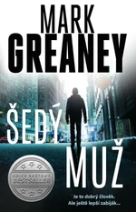 Šedý muž - Mark Greaney