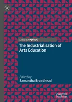 The Industrialisation of Arts Education