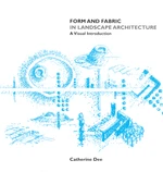 Form and Fabric in Landscape Architecture