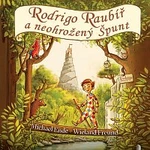 Jan Vondráček – Ende, Wieland: Rodrigo Raubíř a neohrožený Špunt (MP3-CD)