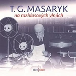 Různí interpreti – T. G. Masaryk na rozhlasových vlnách CD