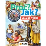 Proč? Jak?: Slavní vědci