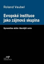 Evropské instituce jako zájmová skupina - Vaubel Ronald