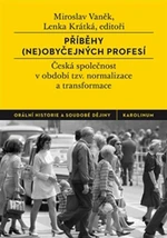 Příběhy (ne)obyčejných profesí - Miroslav Vaněk, Lenka Krátká