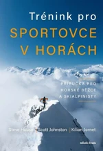 Trénink pro sportovce v horách - Kilian Jornet, Steve House, Scott Johnston