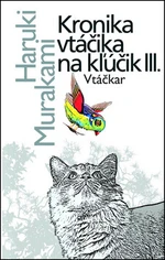 Kronika vtáčika na kľúčik III. - Haruki Murakami