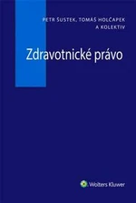 Zdravotnické právo - Tomáš Holčapek, Petr Šustek