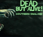 Dead But Alive! Southern England Steam CD Key