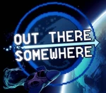 Out There Somewhere Steam CD Key