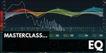 ProAudioEXP Masterclass EQ Video Training Course (Produs digital)