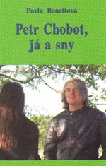 Petr Chobot, já a sny - Pavla Benettová