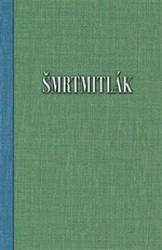 Šmrtmitlák - Milan Koželuh