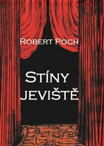 Stíny jeviště - Robert Poch