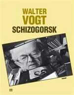 Schizogorsk - Walter Vogt