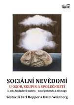 Sociální nevědomí u osob, skupin a společností - 3.díl - Earl Hopper, Haim Weinberg