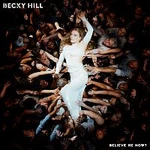 Becky Hill – Believe Me Now? CD