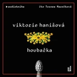 Houbařka - Viktorie Hanišová - audiokniha