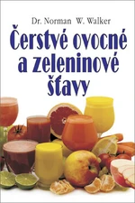 Čerstvé ovocné a zeleninové šťavy - Norman W. Walker