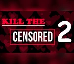Kill The Censored 2 Steam CD Key