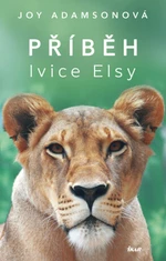 Příběh lvice Elsy - Joy Adamsonová