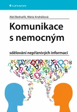 Komunikace s nemocným - Aleš Bednařík, Mária Andrášiová