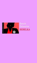 Rebelka - Benoit Duteurtre