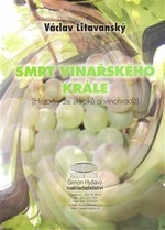 Smrt vinařského krále - Václav Litavanský