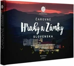 Čarovné Hrady a Zámky Slovenska - Martin Kmeť